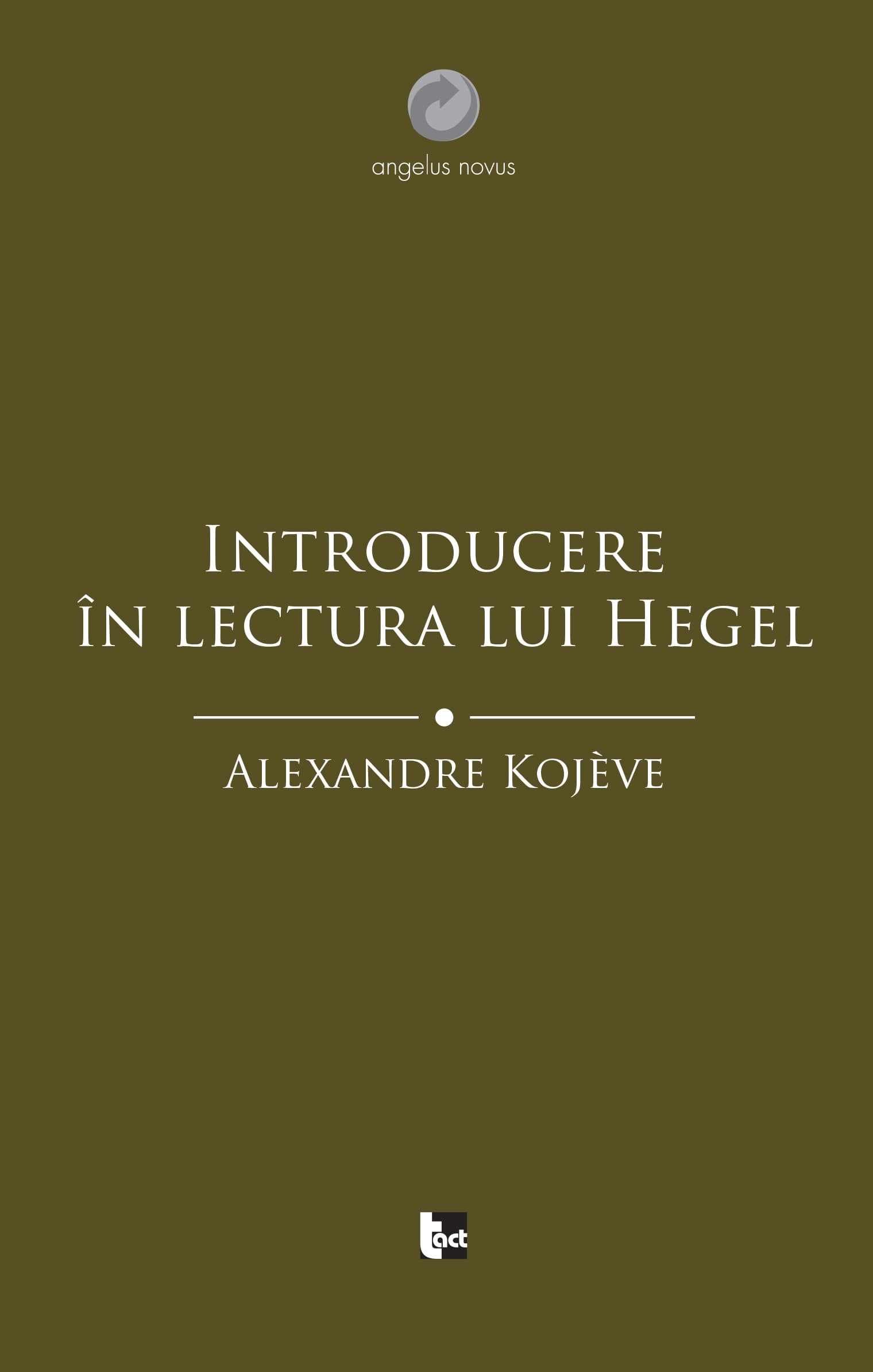 Introducere în lectura lui Hegel: Cursuri despre Fenomenologia spiritului susținute înre anii 1933 și 1939 la École des Hautes Études