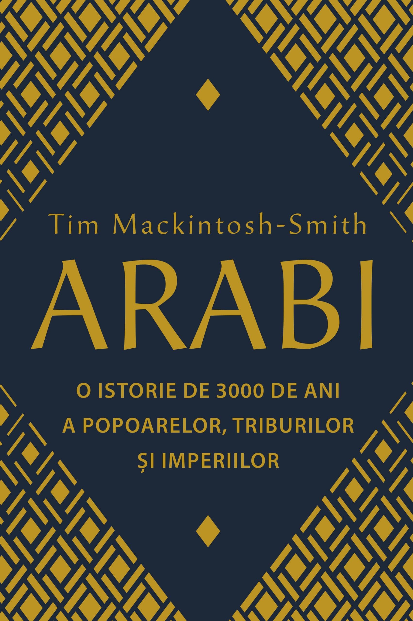 Arabi: O istorie de 3000 de ani a popoarelor, triburilor și imperiilor