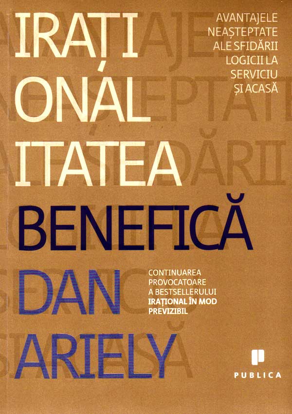 Iraționalitatea benefică: avantajele neașteptate ale sfidării logicii la serviciu și acasă