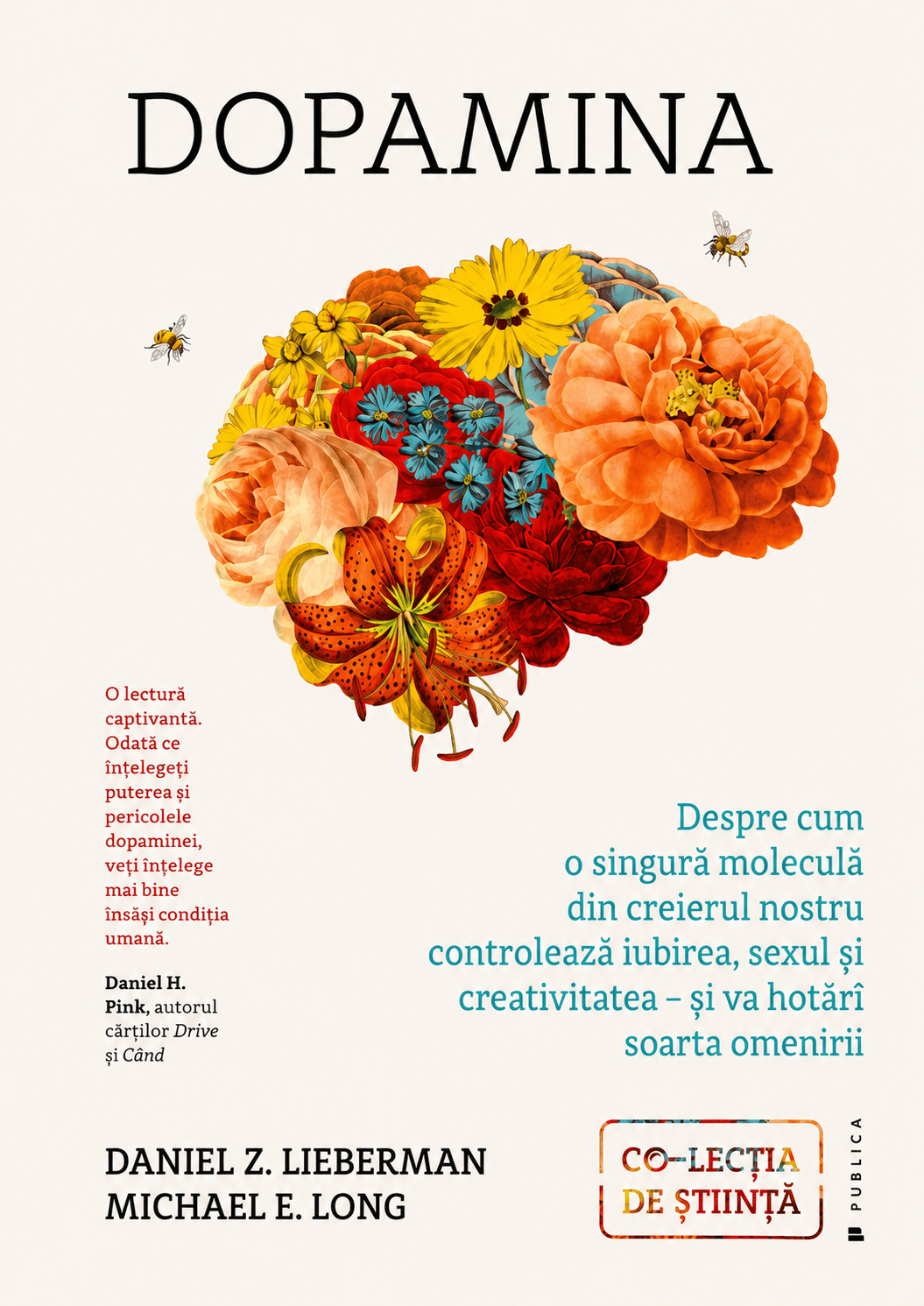 Dopamina: despre cum o singură moleculă din creierul nostru controlează iubirea, sexul și creativitatea - și va hotărâ soarta omenirii
