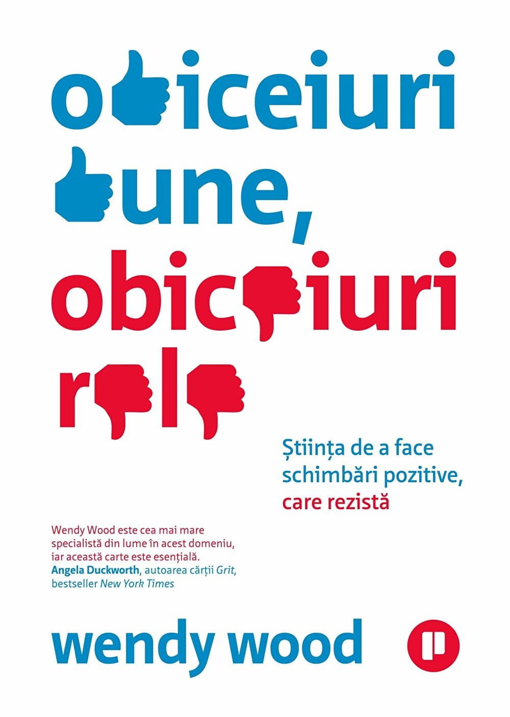 Obiceiuri bune, obiceiuri rele: știința de a face schimbări pozitive, care rezistă