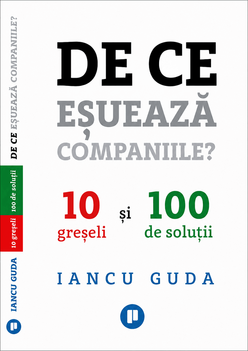 De ce eșuează companiile: 10 greșeli și 100 de soluții
