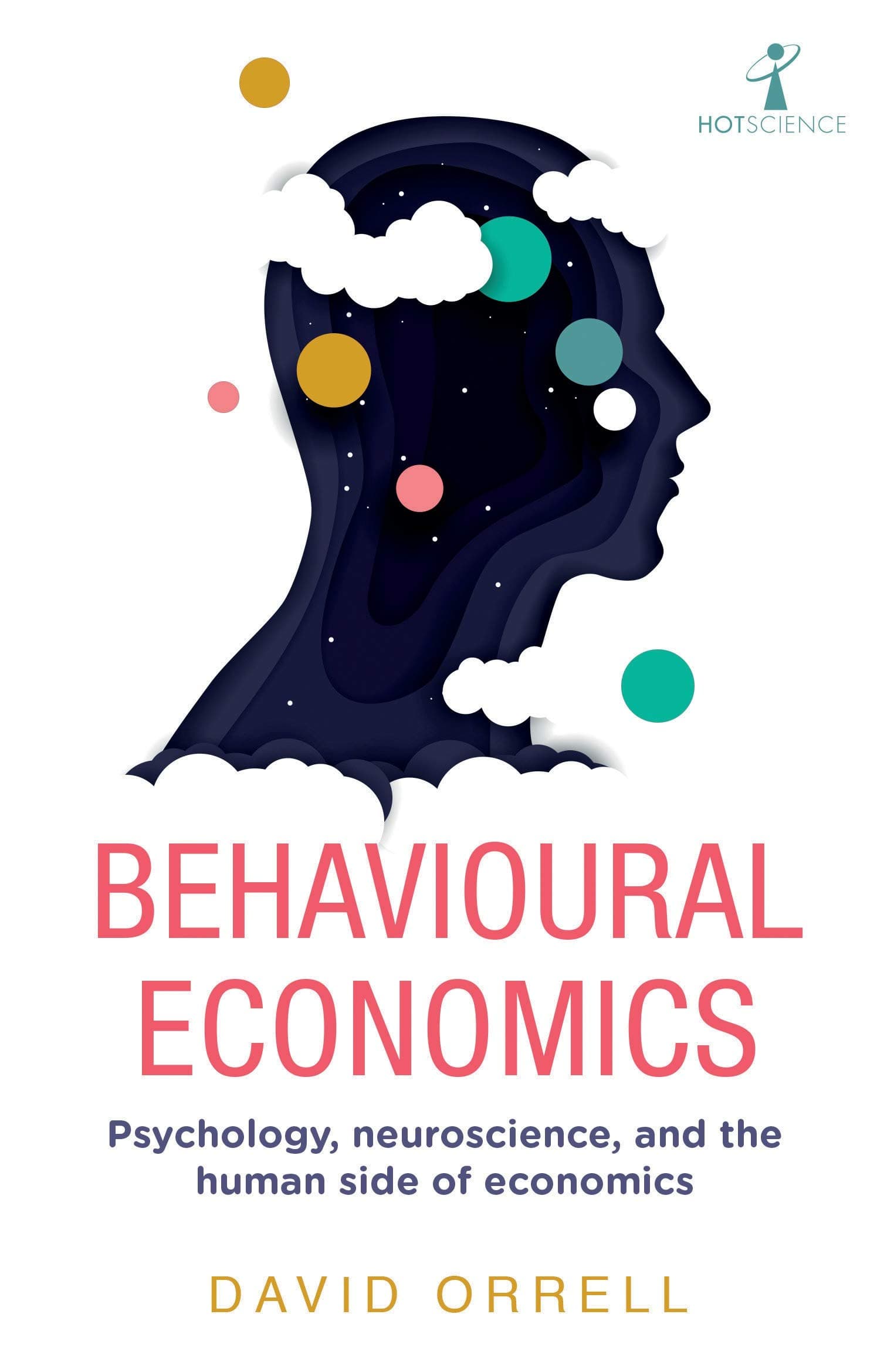 Behavioral Economics. Psychology, neuroscience, and the human side of economics