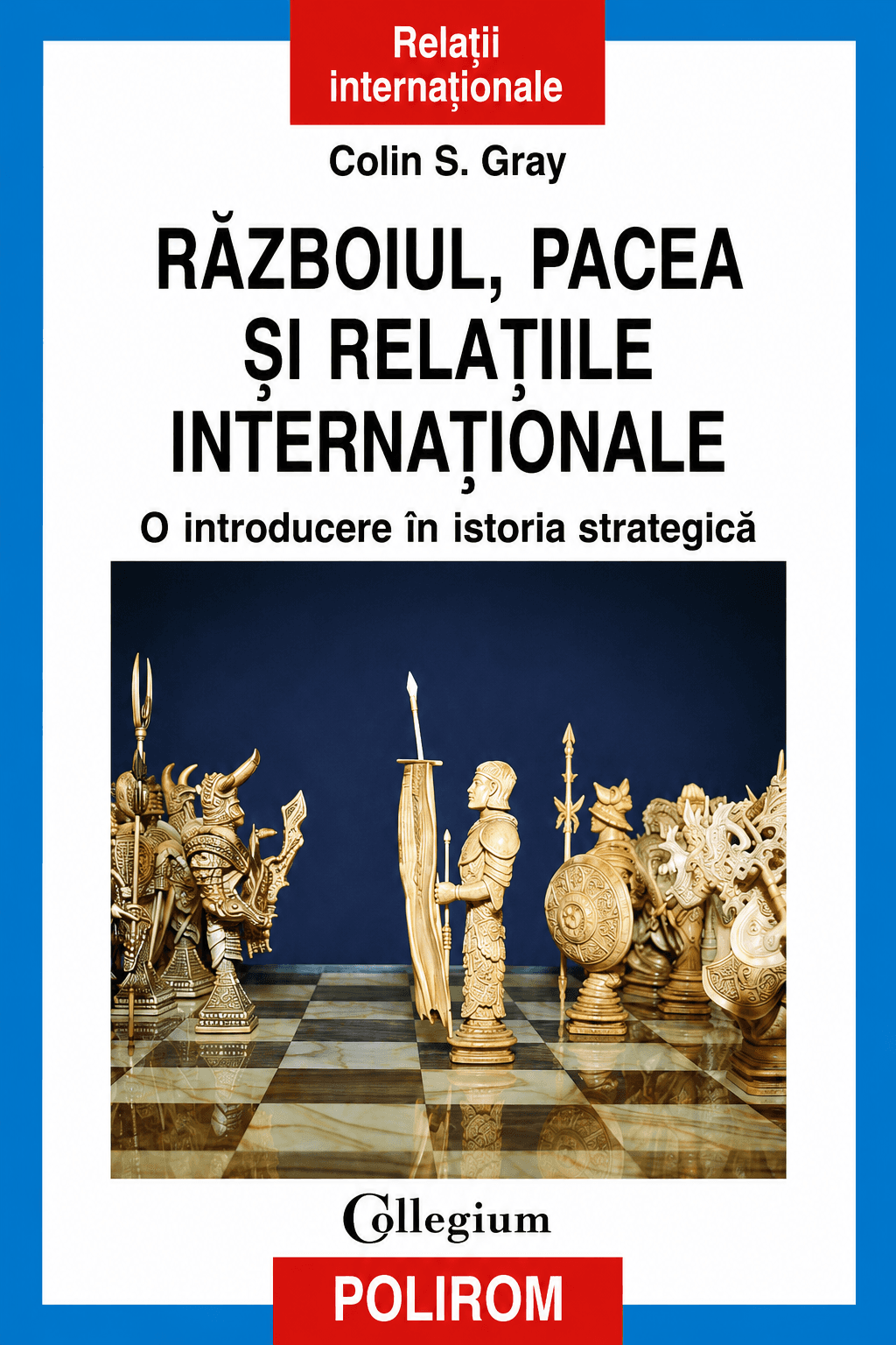 Războiul, Pacea și Relațiile Internaționale. O introducere în Istoria Strategică