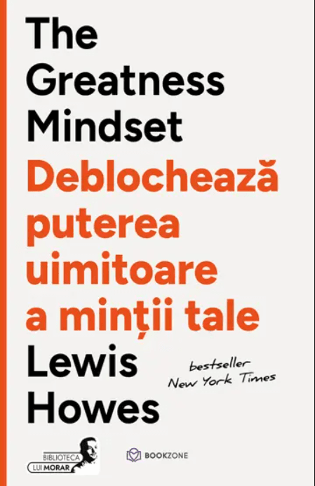 The Greatness Mindset: deblochează puterea uimitoare a minții tale