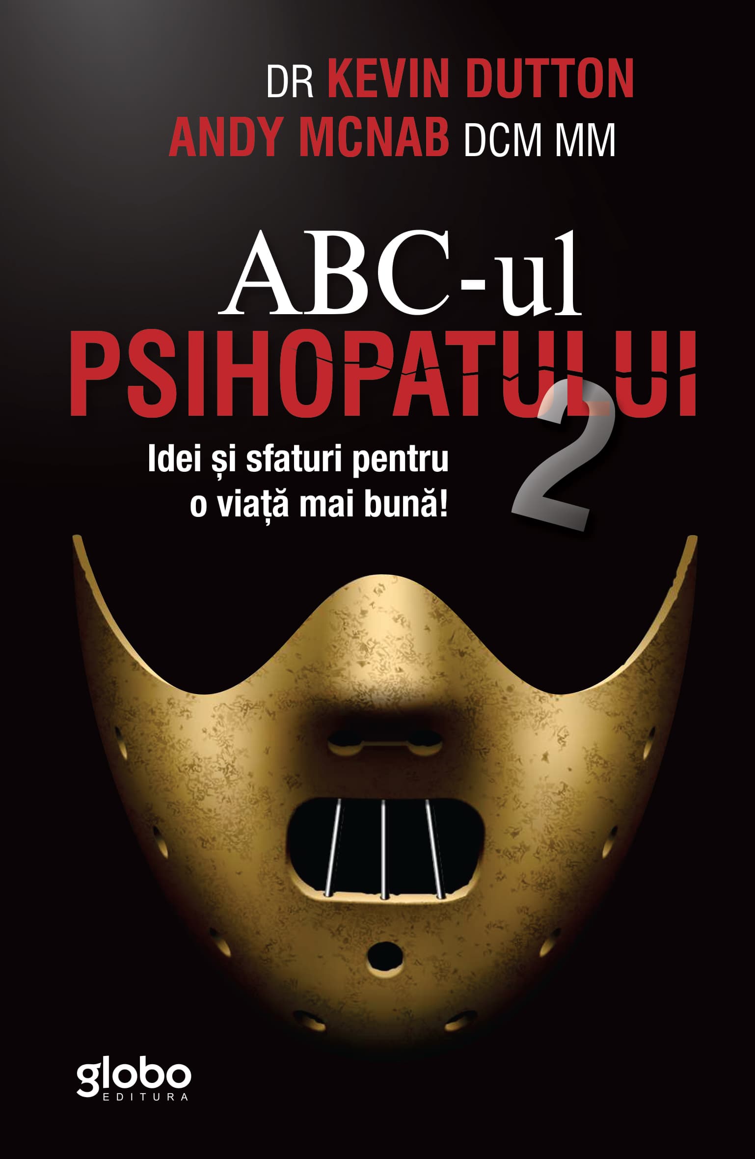 ABC-ul psihopatului 2: idei și sfaturi pentru o viață mai bună