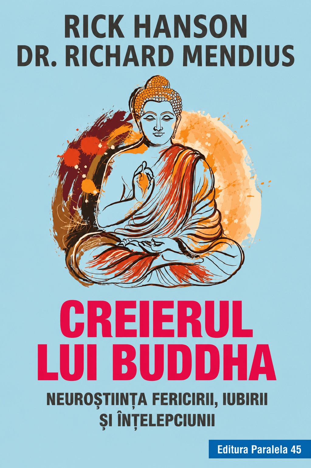 Creierul lui Budha: neuroștiința fericirii, iubirii și înțelepciunii