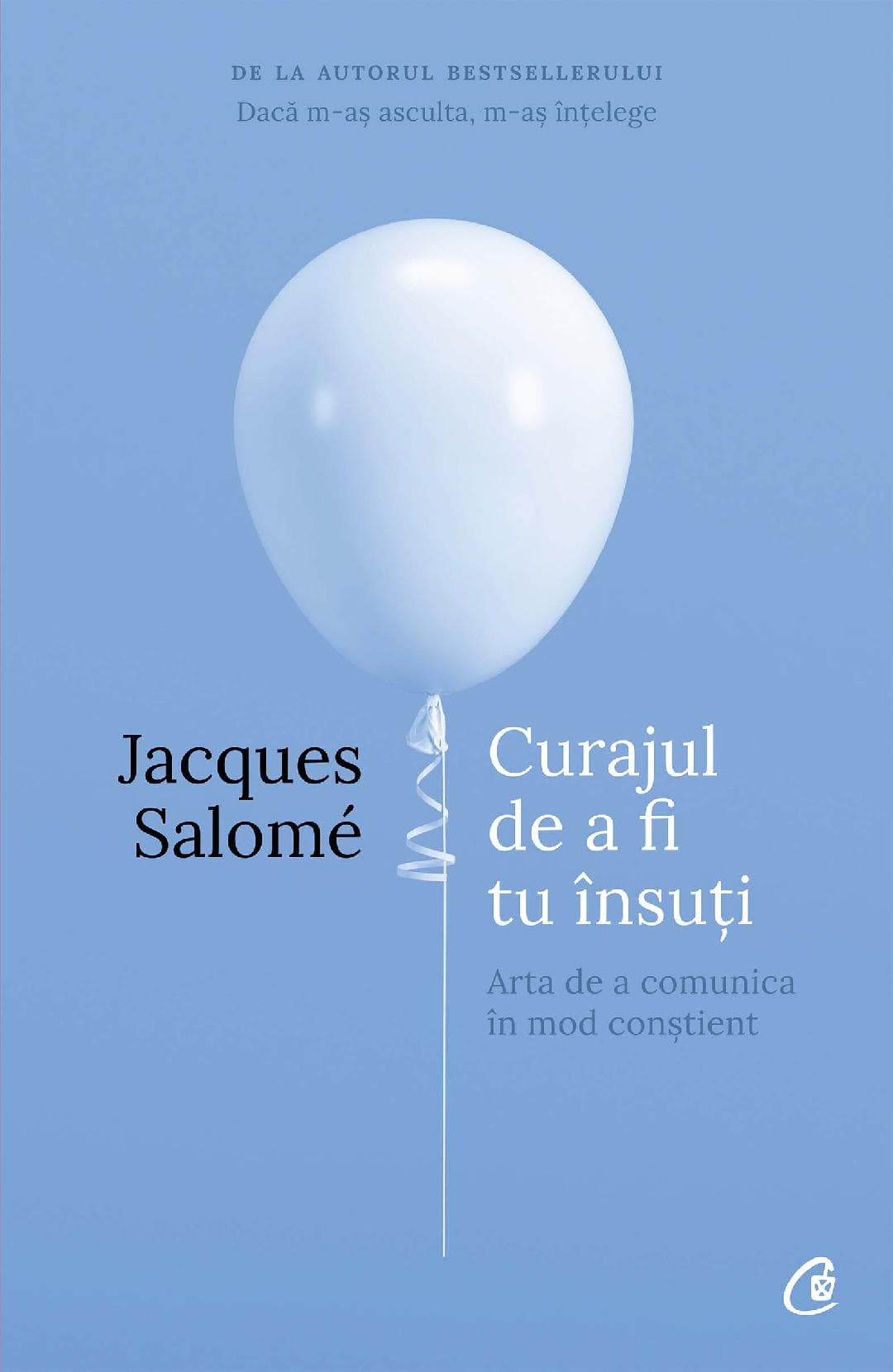 Curajul de a fi tu însuți: arta de a comunica în mod conștient