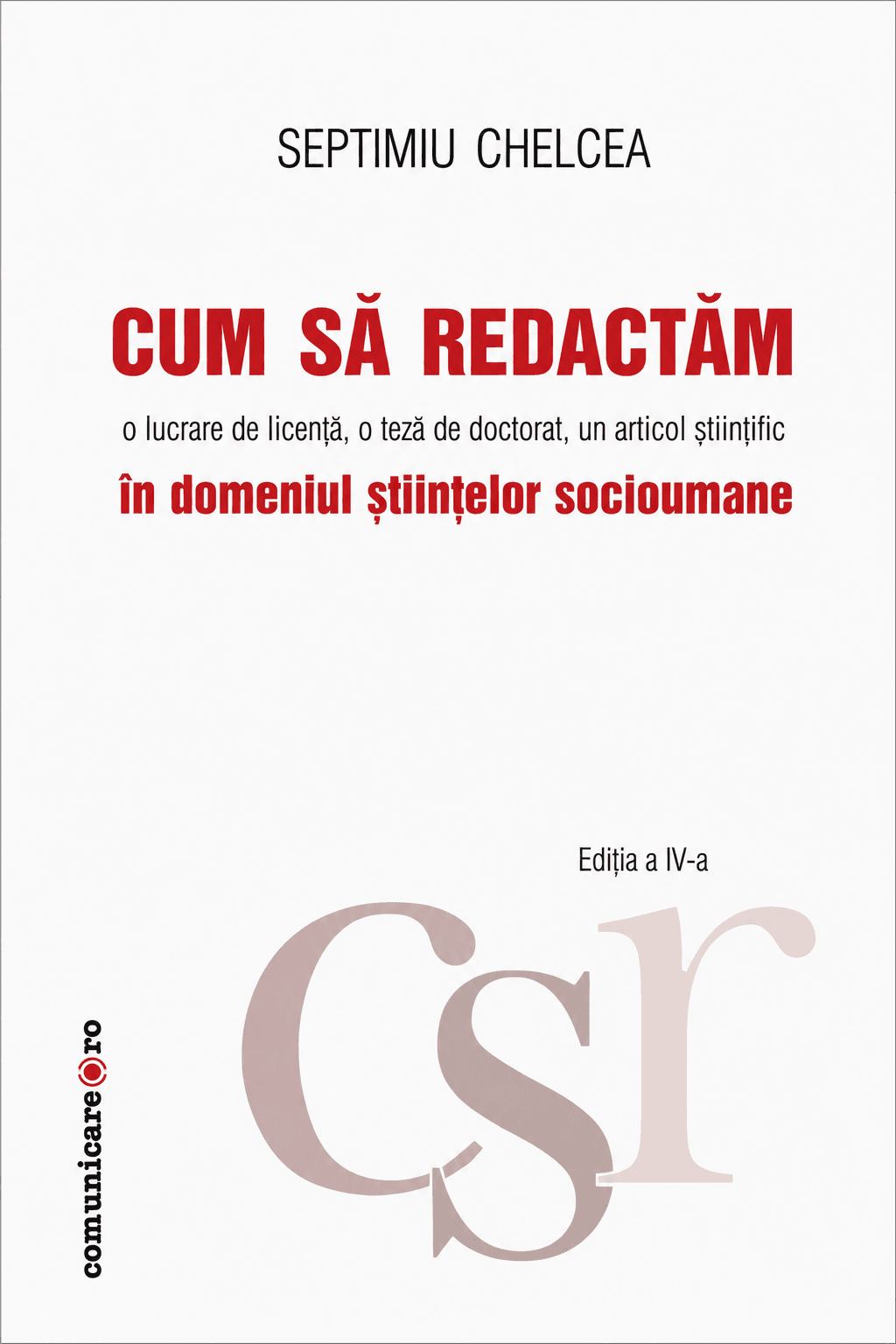 Cum să redactăm o lucrare de licență, o teză de doctorat, un articol științific în domeniul științelor socioumane