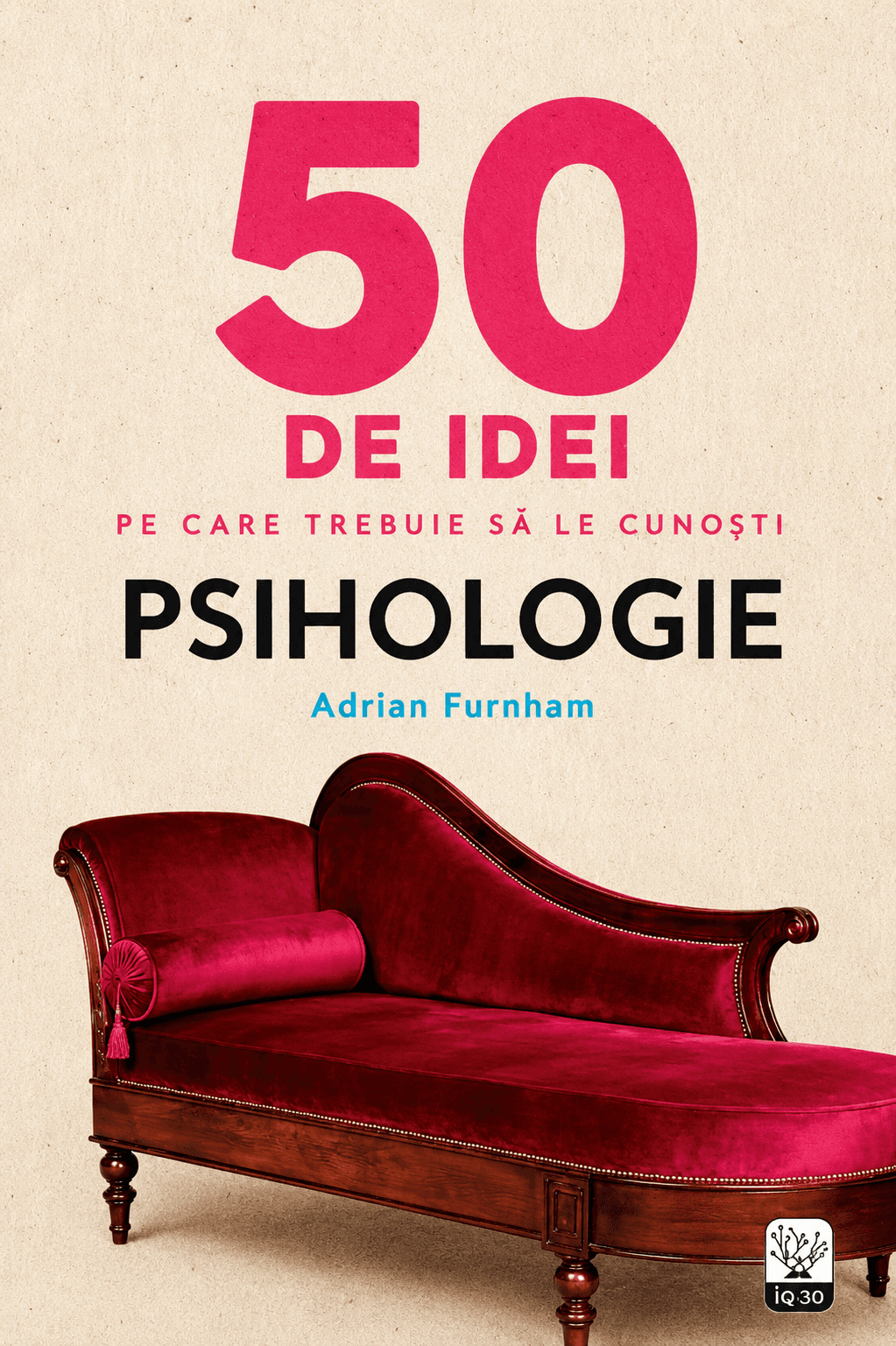 50 de idei pe care trebuie să le cunoști: Psihologie