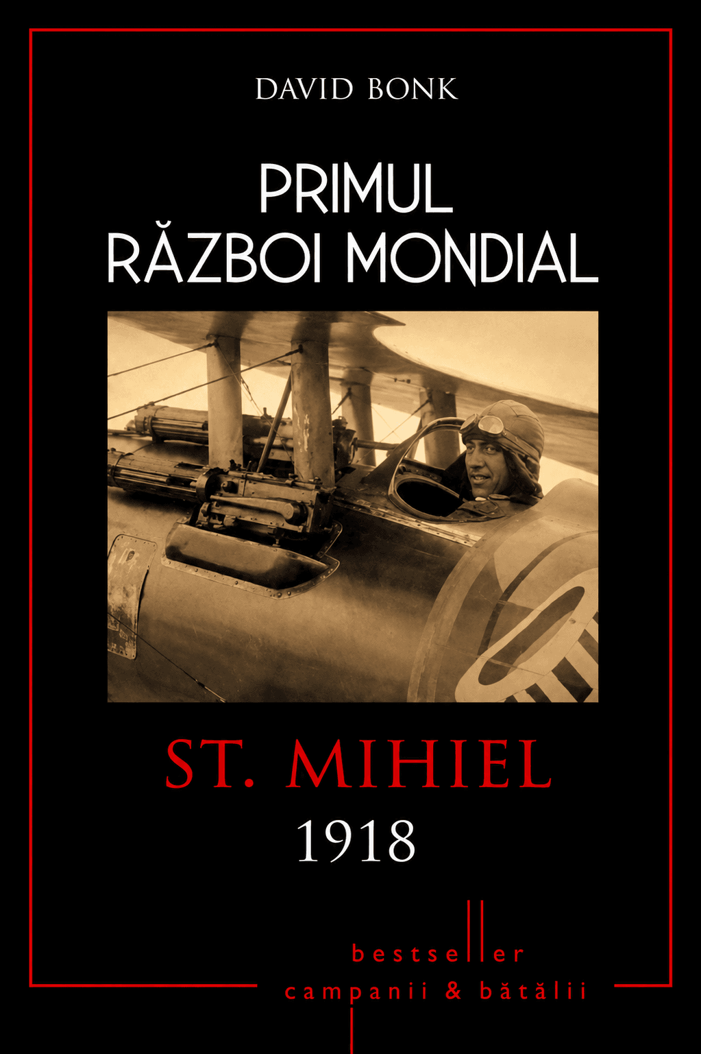 Primul Război Mondial. Vol. 10: St. Mihiel 1918: Proba de foc pentru Forțele Expediționare Americane