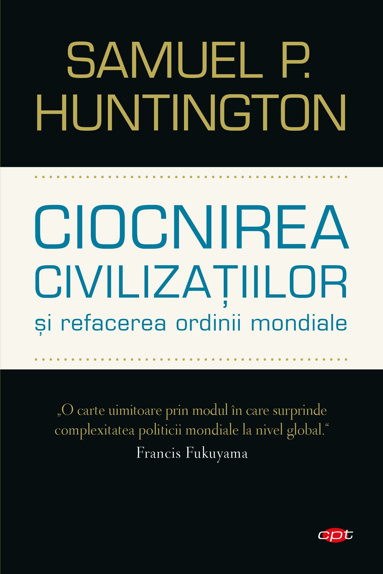 Ciocnirea civilizațiilor și refacerea ordinii mondiale