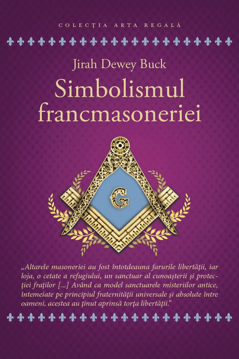 Simbolismul francmasoneriei sau Masoneria mistică și marile misterii ale Antichității