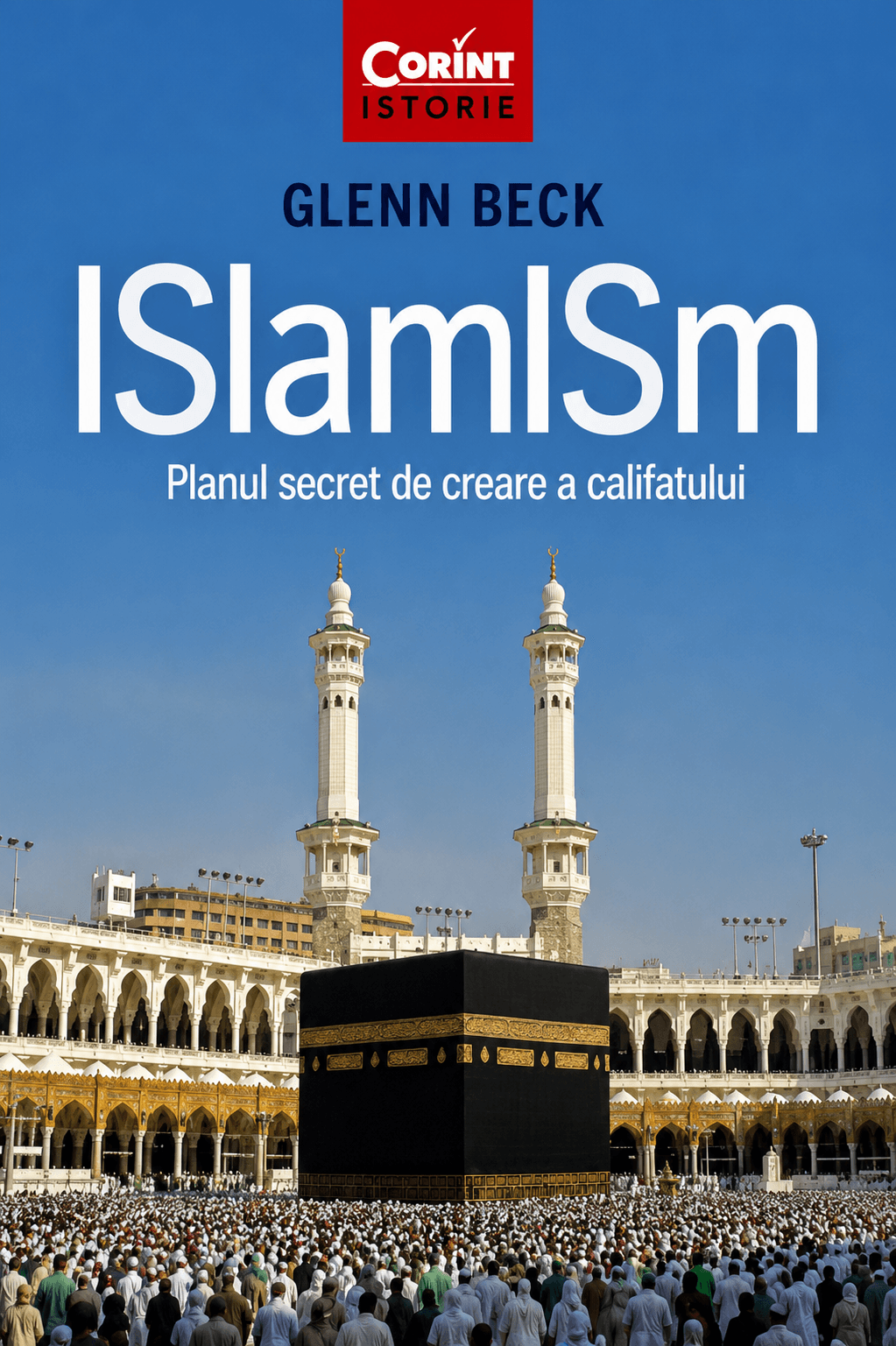 Islamism. Planul secret de creare a califatului